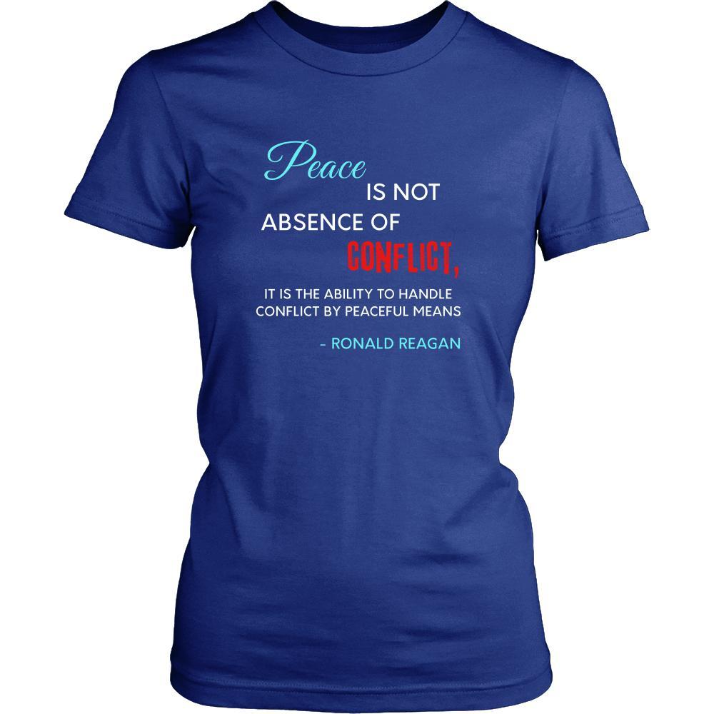 Happy President's Day - " Peace is not absence.. - Ronald Reagan " - original custom made t-shirts.-T-shirt-Teelime | shirts-hoodies-mugs