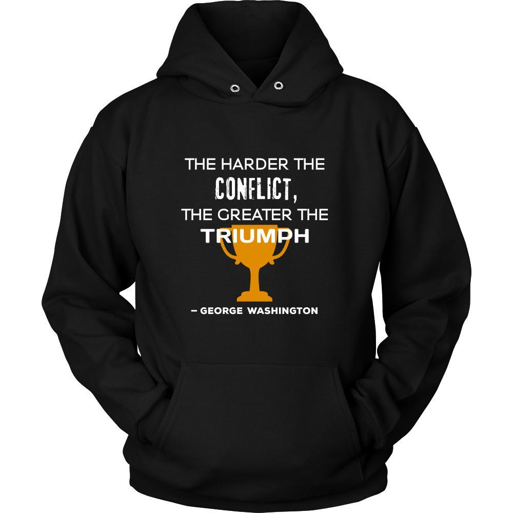 Happy President's Day - " The harder the conflict, the greater the triumph. - George Washington " - original custom made apparel.-T-shirt-Teelime | shirts-hoodies-mugs