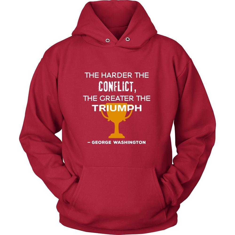 Happy President's Day - " The harder the conflict, the greater the triumph. - George Washington " - original custom made apparel.-T-shirt-Teelime | shirts-hoodies-mugs