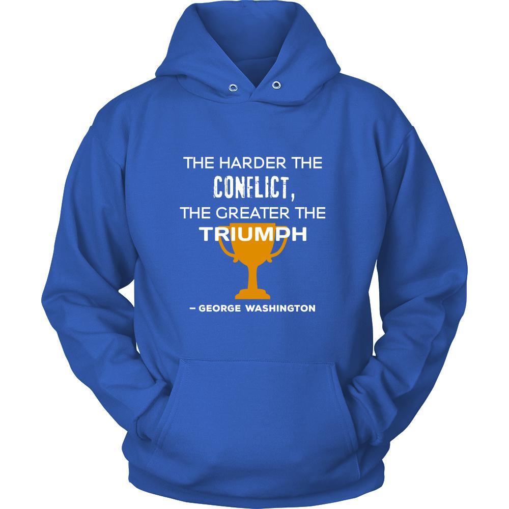 Happy President's Day - " The harder the conflict, the greater the triumph. - George Washington " - original custom made apparel.-T-shirt-Teelime | shirts-hoodies-mugs