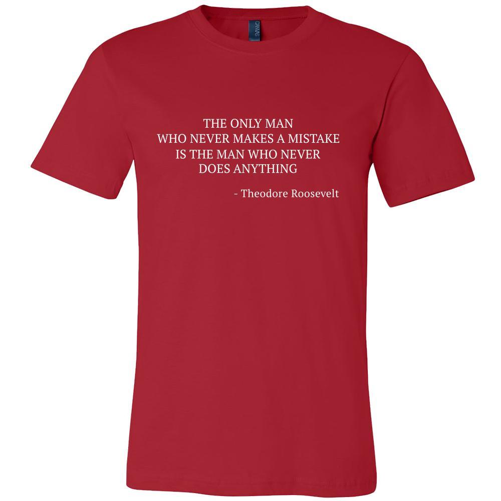 Happy President's Day - " The only man who never makes mistakes...-Theodore Roosevelt " - original custom made t-shirts.-T-shirt-Teelime | shirts-hoodies-mugs