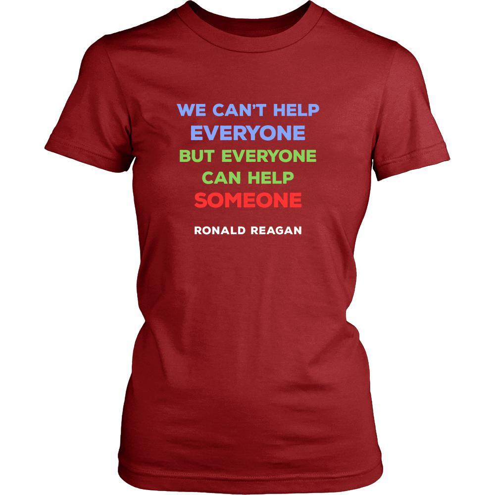 Happy President's Day - " We can't help Everyone...- Ronald Reagan " - original custom made t-shirts.-T-shirt-Teelime | shirts-hoodies-mugs