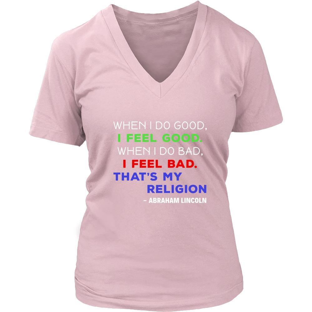 Happy President's Day - " When I do Good, I Feel Good... - Abraham Linkoln " - original custom made t-shirts.-T-shirt-Teelime | shirts-hoodies-mugs
