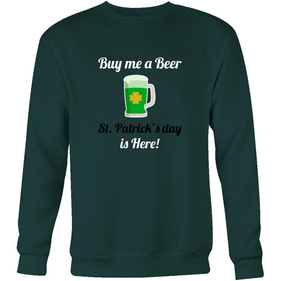 Happy Saint Patrick's Day - " Buy me a Beer " - custom made  funny t-shirts.
