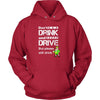 Happy Saint Patrick's Day - " Don't Drink and Drive " - custom made funny sweatshirts,hoodies, long sleeve shirts.-T-shirt-Teelime | shirts-hoodies-mugs