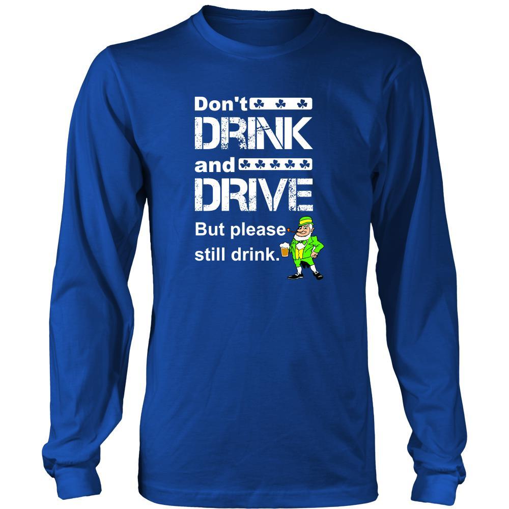 Happy Saint Patrick's Day - " Don't Drink and Drive " - custom made funny sweatshirts,hoodies, long sleeve shirts.-T-shirt-Teelime | shirts-hoodies-mugs