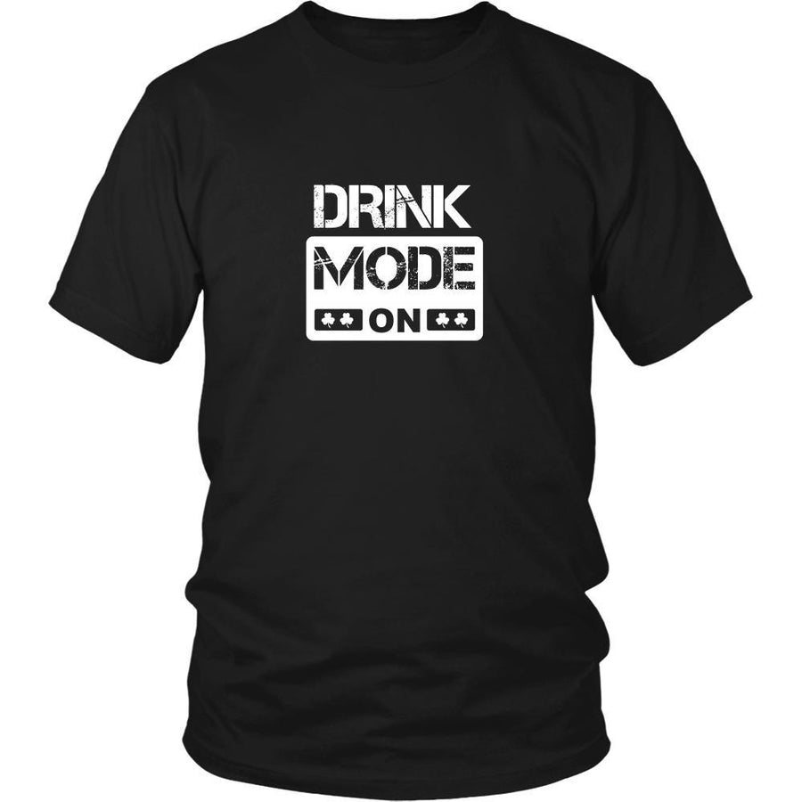 Happy Saint Patrick's Day - " Drink Mode ON " - custom made funny t-shirts.