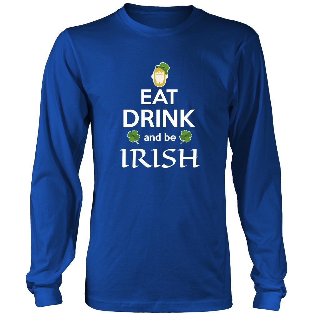Happy Saint Patrick's Day - " Eat, Drink, be Irish" - custom made funny apparel.-T-shirt-Teelime | shirts-hoodies-mugs