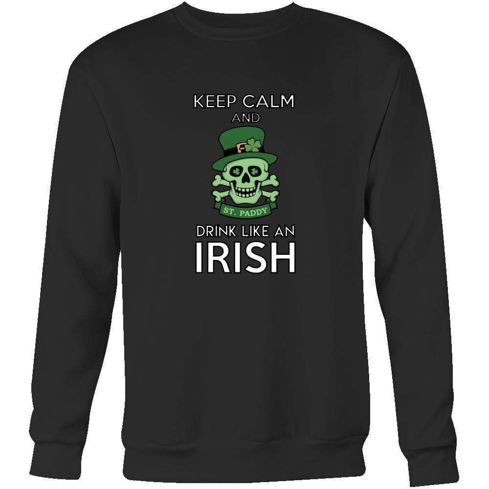 Happy Saint Patrick's Day - " Keep calm, Drink Like an Irish " - custom made funny apparel.-T-shirt-Teelime | shirts-hoodies-mugs
