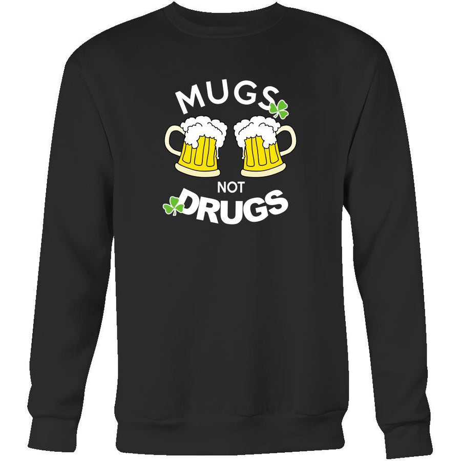 Happy Saint Patrick's Day - " Mugs Not Drugs " - custom made funny apparel.-T-shirt-Teelime | shirts-hoodies-mugs