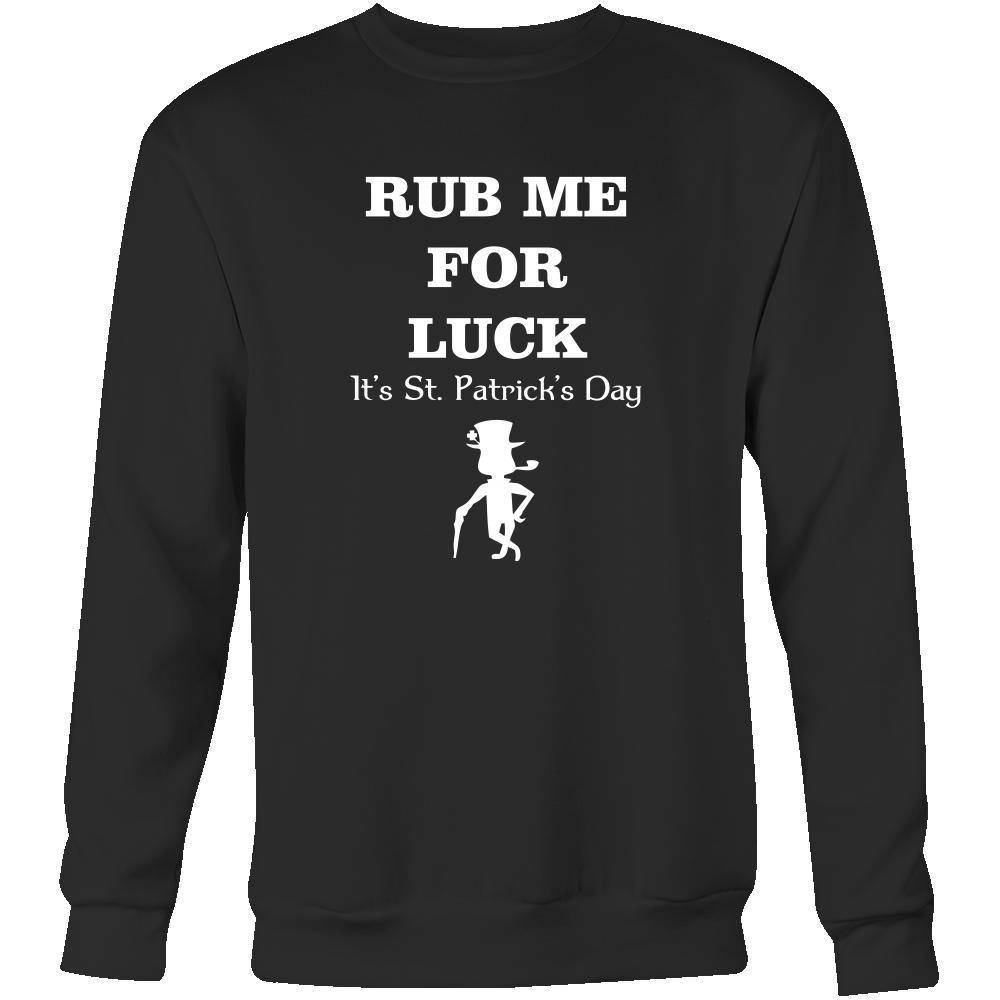 Happy Saint Patrick's Day - "Rub me For Luck" - custom made funny t-shirts.-T-shirt-Teelime | shirts-hoodies-mugs