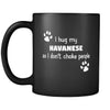 Havanese I Hug My Havanese 11oz Black Mug-Drinkware-Teelime | shirts-hoodies-mugs