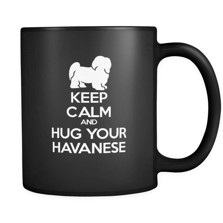 Havanese Keep Calm and Hug Your Havanese 11oz Black Mug-Drinkware-Teelime | shirts-hoodies-mugs