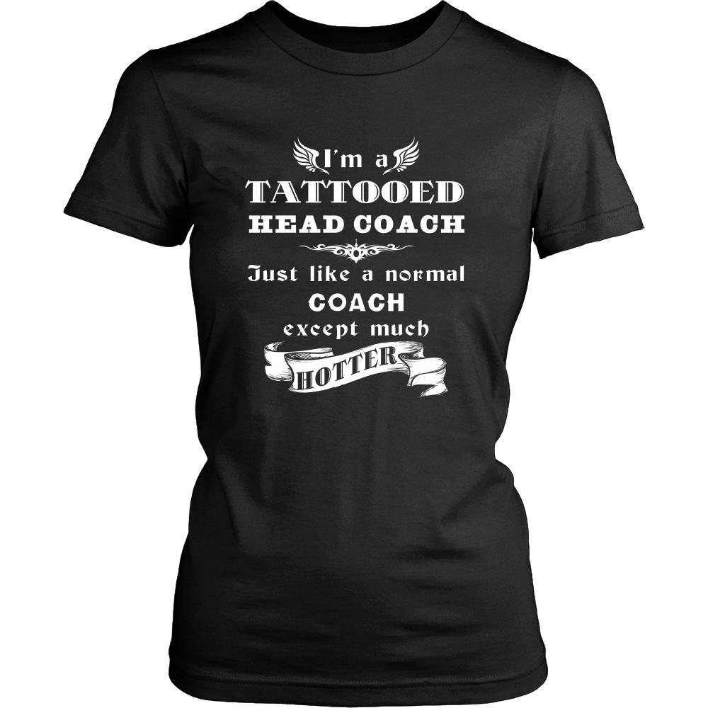 Head Coach - I'm a Tattooed Head Coach,... much hotter - Profession/Job Shirt-T-shirt-Teelime | shirts-hoodies-mugs