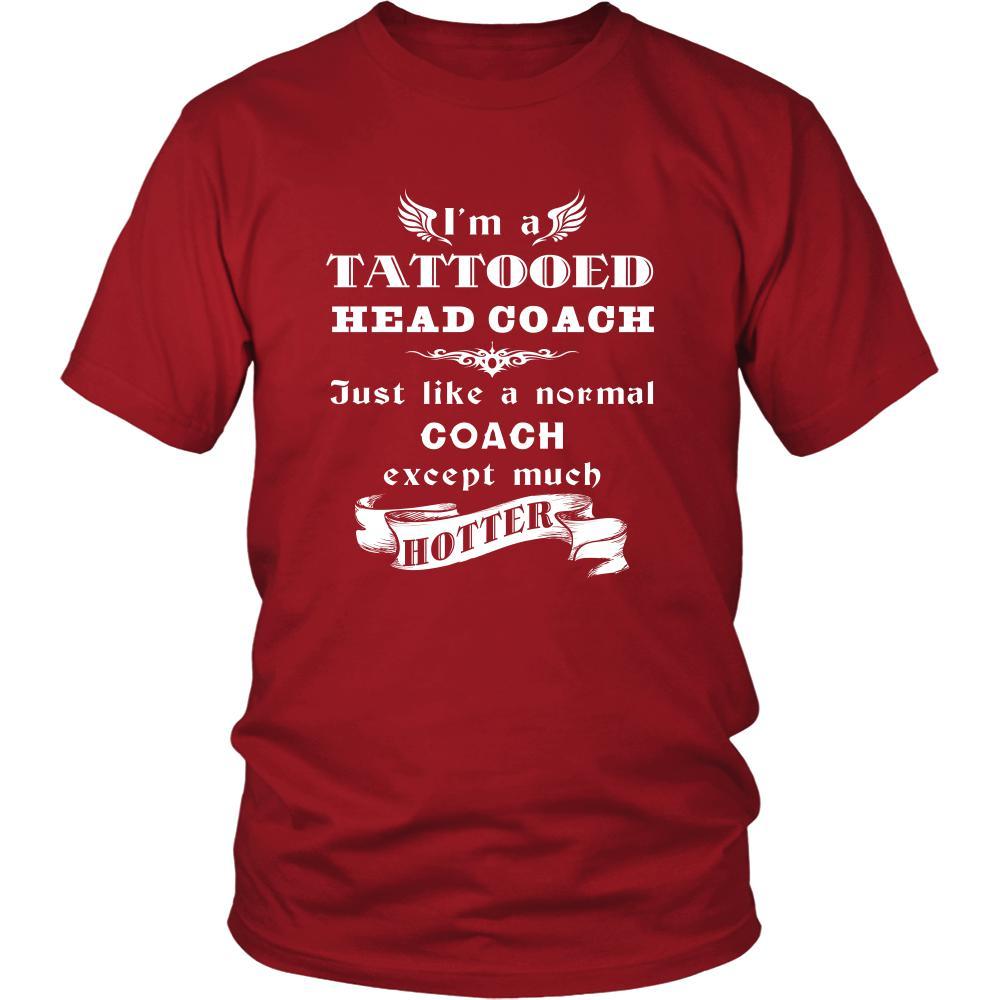 Head Coach - I'm a Tattooed Head Coach,... much hotter - Profession/Job Shirt-T-shirt-Teelime | shirts-hoodies-mugs