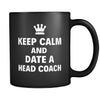 Head Coach Keep Calm And Date A "Head Coach" 11oz Black Mug-Drinkware-Teelime | shirts-hoodies-mugs
