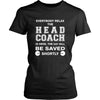 Head Coach Shirt - Everyone relax the Head Coach is here, the day will be save shortly - Profession Gift-T-shirt-Teelime | shirts-hoodies-mugs