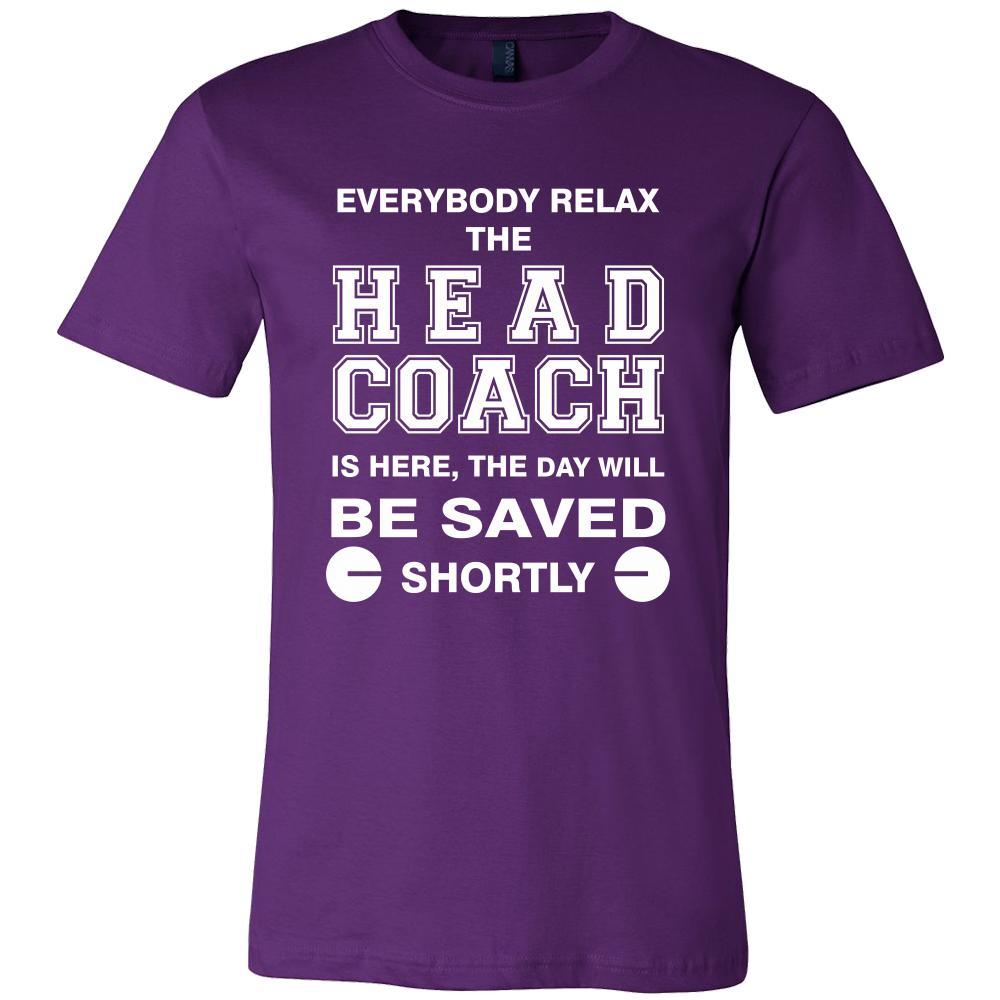 Head Coach Shirt - Everyone relax the Head Coach is here, the day will be save shortly - Profession Gift-T-shirt-Teelime | shirts-hoodies-mugs