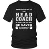 Head Coach Shirt - Everyone relax the Head Coach is here, the day will be save shortly - Profession Gift-T-shirt-Teelime | shirts-hoodies-mugs
