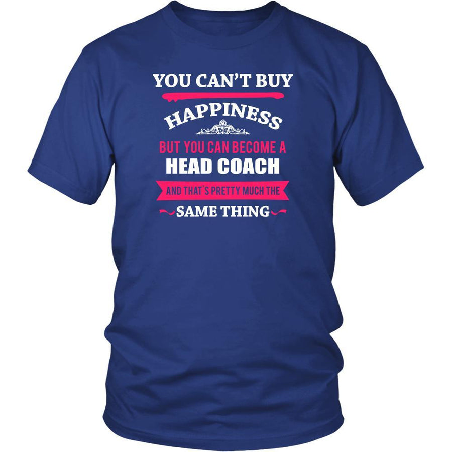 Head Coach- You can't buy happiness but you can become a Head Coach and that's pretty much the same thing- Profession Shirt-T-shirt-Teelime | shirts-hoodies-mugs