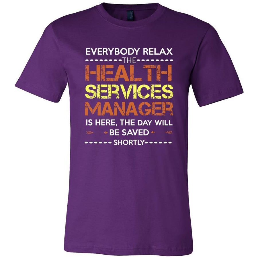 Health Services Manager Shirt - Everyone relax the Health Services Manager is here, the day will be save shortly - Profession Gift-T-shirt-Teelime | shirts-hoodies-mugs