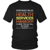 Health Services Manager Shirt - Everyone relax the Health Services Manager is here, the day will be save shortly - Profession Gift-T-shirt-Teelime | shirts-hoodies-mugs