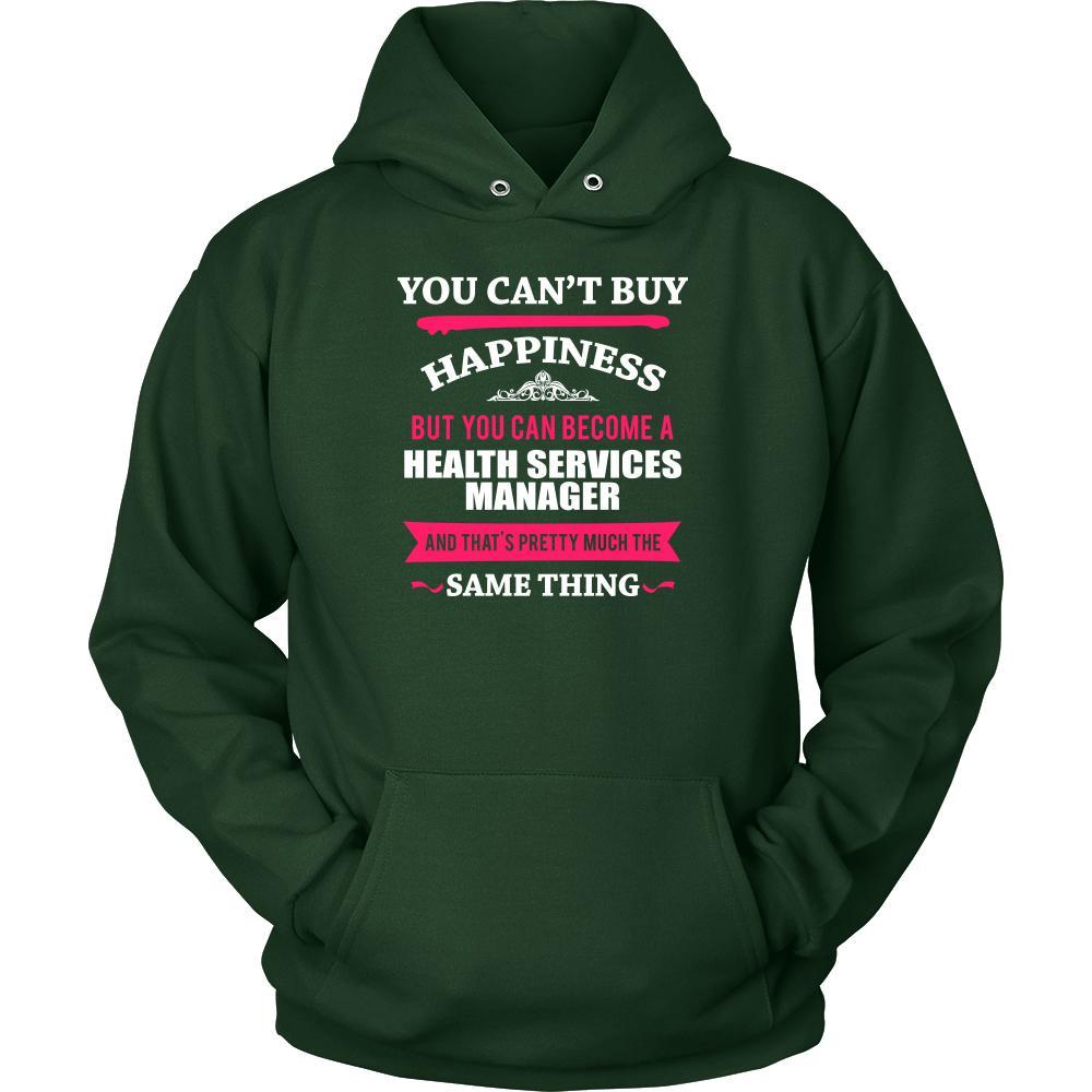 Health Services Manager Shirt - You can't buy happiness but you can become a Health Services Manager and that's pretty much the same thing Profession-T-shirt-Teelime | shirts-hoodies-mugs