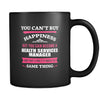 Health Services Manager You can't buy happiness but you can become a Health Services Manager and that's pretty much the same thing 11oz Black Mug-Drinkware-Teelime | shirts-hoodies-mugs