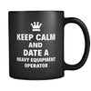 Heavy Equipment Operator Keep Calm And Date A "Heavy Equipment Operator" 11oz Black Mug-Drinkware-Teelime | shirts-hoodies-mugs