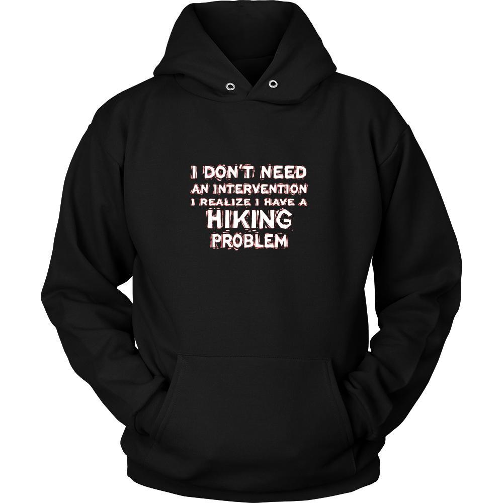 Hiking Shirt - I don't need an intervention I realize I have a Hiking problem- Hobby Gift-T-shirt-Teelime | shirts-hoodies-mugs