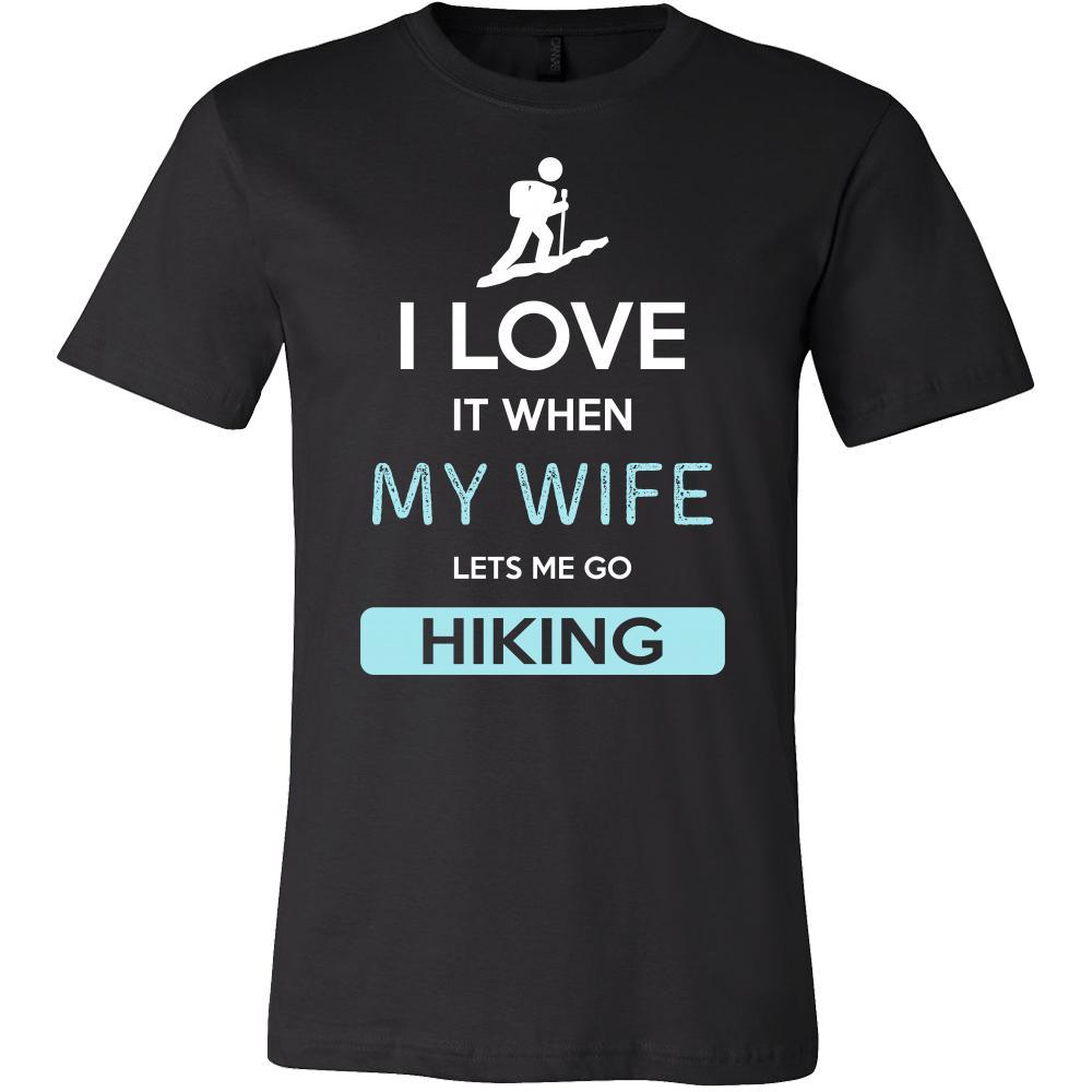 Hiking Shirt - I love it when my wife lets me go Hiking - Hobby Gift