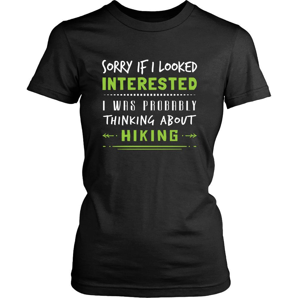 Hiking Shirt - Sorry If I Looked Interested, I think about Hiking - Hobby Gift-T-shirt-Teelime | shirts-hoodies-mugs