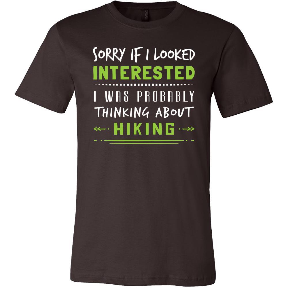 Hiking Shirt - Sorry If I Looked Interested, I think about Hiking - Hobby Gift-T-shirt-Teelime | shirts-hoodies-mugs