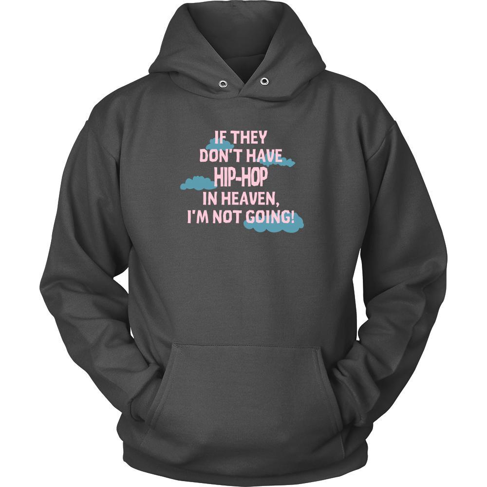 Hip-Hop Shirt - If they don't have hip-hop in heaven I'm not going- Music Gift-T-shirt-Teelime | shirts-hoodies-mugs