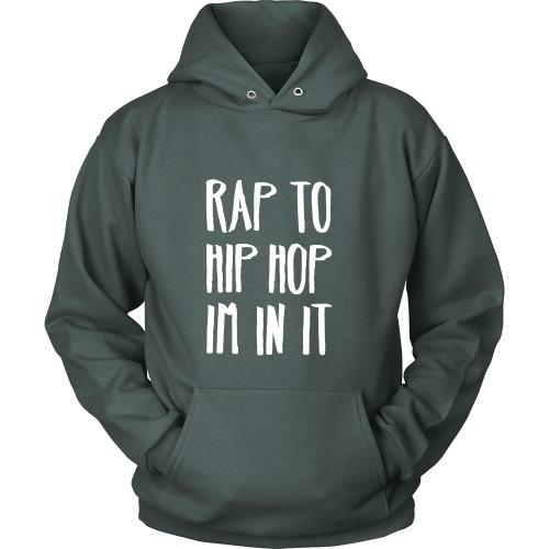 Hip Hop T shirt - Rap to Hip Hop Im in it-T-shirt-Teelime | shirts-hoodies-mugs