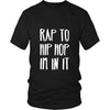 Hip Hop T shirt - Rap to Hip Hop Im in it-T-shirt-Teelime | shirts-hoodies-mugs