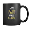 History Teacher 49% History Teacher 51% Badass 11oz Black Mug-Drinkware-Teelime | shirts-hoodies-mugs