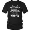 History Teacher - I'm a Tattooed History Teacher,... much hotter - Profession/Job Shirt-T-shirt-Teelime | shirts-hoodies-mugs