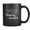 History Teacher Proud To Be A History Teacher 11oz Black Mug-Drinkware-Teelime | shirts-hoodies-mugs