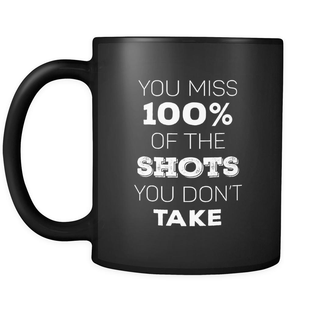 Hockey Mug -You miss 100% of the shots you don't take - 11 Oz Ceramic Coffee Mug Black-Drinkware-Teelime | shirts-hoodies-mugs