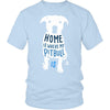 Home is where my Pitbull is - Dogs T Shirt-T-shirt-Teelime | shirts-hoodies-mugs