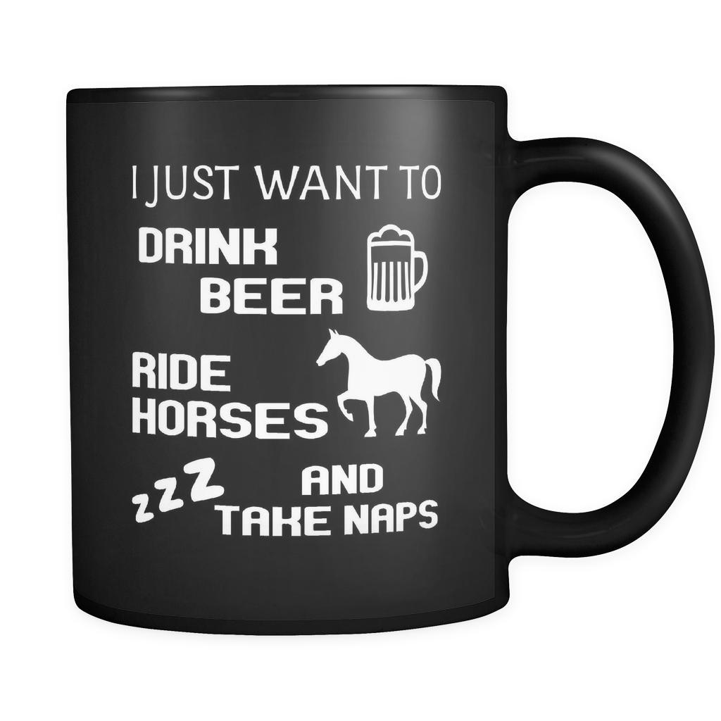 Horse I Just Want To Drink Beer And Ride 11oz Black Mug-Drinkware-Teelime | shirts-hoodies-mugs
