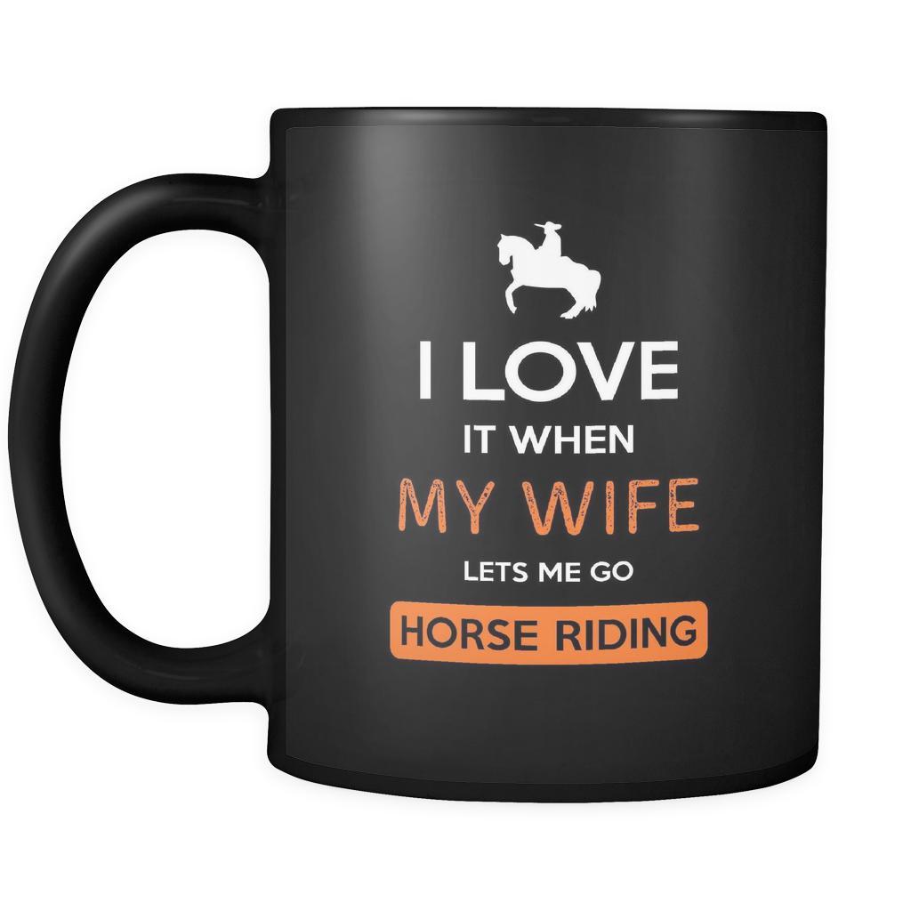 Horse riding - I love it when my wife lets me go Horse riding - 11oz Black Mug-Drinkware-Teelime | shirts-hoodies-mugs