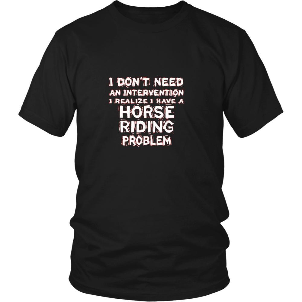 Horse riding Shirt - I don't need an intervention I realize I have a Horse riding problem- Hobby Gift-T-shirt-Teelime | shirts-hoodies-mugs