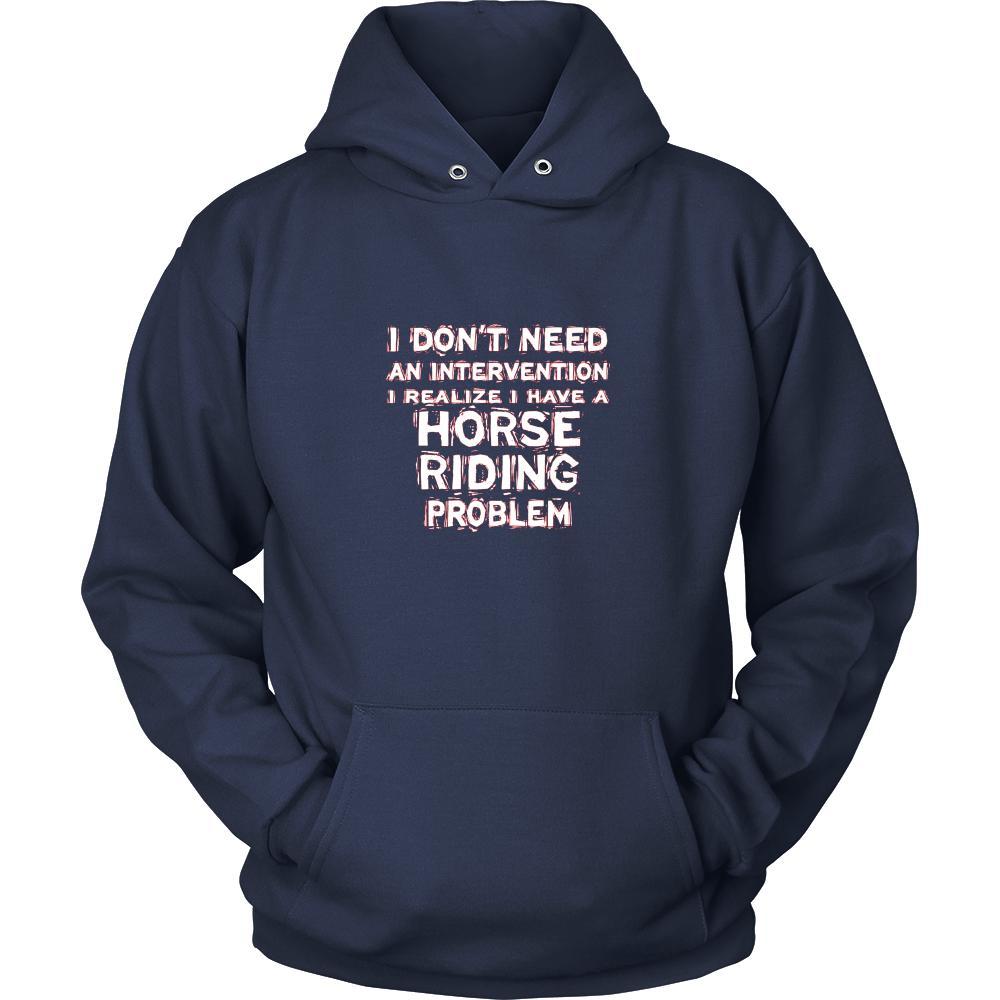 Horse riding Shirt - I don't need an intervention I realize I have a Horse riding problem- Hobby Gift-T-shirt-Teelime | shirts-hoodies-mugs