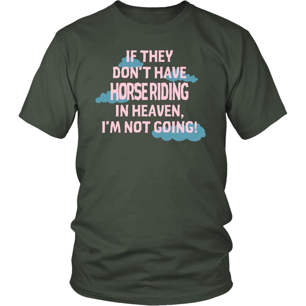 Horse riding Shirt - If they don't have Horse riding in heaven I'm not going- Hobby Gift-T-shirt-Teelime | shirts-hoodies-mugs