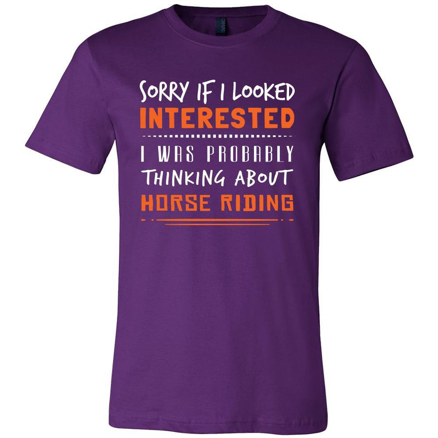 Horse Riding Shirt - Sorry If I Looked Interested, I think about Horse Riding - Hobby Gift-T-shirt-Teelime | shirts-hoodies-mugs