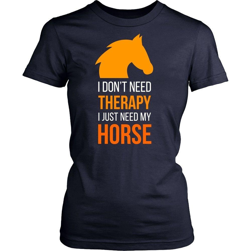 Horse T Shirt I don t need therapy I just need my Teelime Unique t shirts