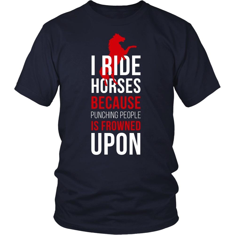 Horse T Shirt - I ride Horses because punching people is frowned upon-T-shirt-Teelime | shirts-hoodies-mugs