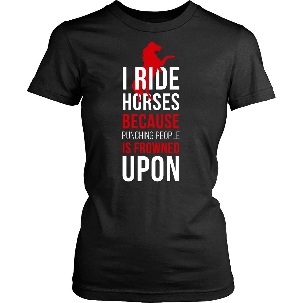 Horse T Shirt - I ride Horses because punching people is frowned upon-T-shirt-Teelime | shirts-hoodies-mugs
